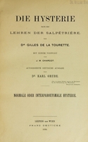 view Die Hysterie nach den Lehren der Salpêtrière : Normale oder interparoxysmale Hysterie.