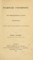 view Pulmonary consumption; its prevention & cure : established on new views of the pathology of the disease.