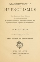 view Magnetismus und Hypnotismus; eine Darstellung dieses Gebietes : mit besonderer Berücksichtigung der Beziehungen zwischen dem mineralischen Magnetismus, dem sogenannten thierischen Magnetismus und dem Hypnotismus.