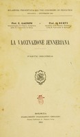 view La vaccinazione Jenneriana / [By] Prof. E. Gagnoni e Prof. G. Berti.