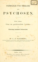 view Pathologie und Therapie der Psychosen : nebst Anhang: Ueber das gerichtsärztliche Verfahren bei Erforschung krankhafter Seelenzustände / von C.F. Flemming.