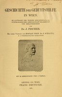 view Geschichte der Geburtshilfe in Wien / von J. Fischer, ...mit einem Vorwort von F. Schauta.