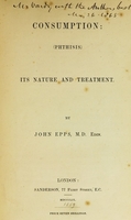 view Consumption: (phthisis) its nature and treatment / By John Epps.