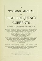 view A working manual of high frequency currents / by Noble M. Eberhart.