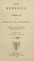 view New remedies : with formulae for their preparation and administration / By Robley Dunglison.