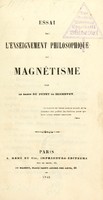 view Essai sur l'enseignement philosophique du magnétisme / par le Baron du Potet de Sennevoy.