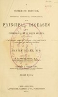 view A systematic treatise, historical, etiological, and practical, on the principal diseases of the interior valley of North America : as they appear in the Caucasian, African, Indian, and Esquimaux varieties of its population / By Daniel Drake, M. D.  Ed. by S. Hanbury Smith and Francis G. Smith.