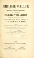 view Chirurgie oculaire; ou, Traité des opérations chirurgicales qui se pratiquent sur l'oeil et ses annexes : ouvrage contenant la pratique opératoire de F. Jaeger et de A. Rosas.