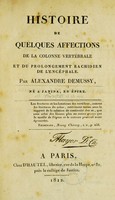 view Histoire de quelques affections de la colonne vertébrale : et du prolongement rachidien de l'encéphale / par Alexandre Demussy, né a Janina, en Épire.