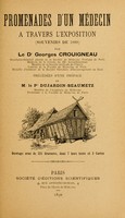 view Promenades d'un médecin à travers l'Exposition (souvenirs de 1889) / par le dr Georges Crouigneau ... Précédées d'une préface de M. le Pr Dujardin-Beaumetz ... Ouvrage orné de 221 gravures, dont 7 hors texte et 3 cartes.