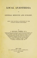 view Local anæsthesia in general medicine and surgery : being the practical application of the author's recent discoveries / By J. Leonard Corning.