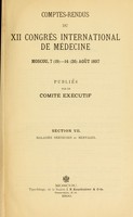 view Comptes-rendus du XII Congrès international de médecine : Moscou, 7 (19)-14 (26) août 1897 / pub. par le Comité exécutif sous la rédaction du secrétaire général W. Roth.