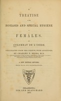 view A treatise on the diseases and special hygiène of females / By Colombat de l'Isère.  Translated from the French, with additions, by Charles D. Meigs.