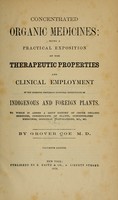 view Concentrated organic medicines : being a practical exposition of the therapeutic properties and clinical employment of the combined proximate medicinal constituents of indigenous and foreign plants.