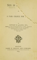 view Sex in education, or, a fair chance for girls / by Edward H. Clarke, M.D.