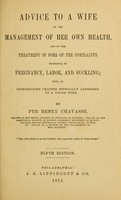 view Advice to a wife on the management of her own health : and on the treatment of some of the complaints incidental to pregnancy, labor, and suckling.