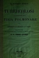 view Del trattamento intensivo della tubercolosi e in particolare della etisia polmonare col carbonato di creosoto di faggio / Traduzione delle comunicazioni fatte all'Accademia di medicina di Parigi.