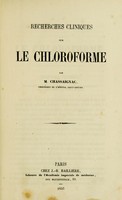 view Recherches cliniques sur le chloroforme / par M. Chassaignac.