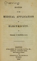 view Notes on the medical application of electricity / by William F. Channing.