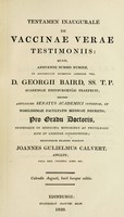 view Tentamen inaugurale de vaccinae verae testimoniis : quam, annuente summo numine, ex auctoritate reverendi admodum viri D. Georgii Baird, ... pro gradu doctoris, ... / eruditorum examini subjicit Joannes Gulielmus Calvert.