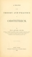 view A treatise on the theory and practice of obstetrics / By Wm. H. Byford.