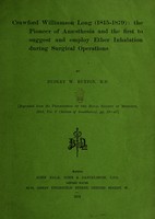 view Crawford Williamson Long (1815-1879) : the pioneer of anesthesia and the first to suggest and employ ether inhalation during surgical operations / By Dudley W. Buxton...