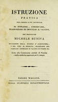 view Istruzione pratica sulla maniera la più conveniente di estrarre, conservare, trasportare ed inocular il vaccino / del Michele Buniva.