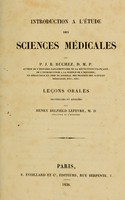 view Introduction a l'étude des sciences médicales / par P. J. B. Buchez ; leçons orales recueillies et rédigées par Henry Belfield Lefevre.