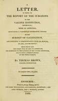 view A letter, in reply to the report of the surgeons of the vaccine institution, Edinburgh : with a variety of interesting letters on the subject of vaccination, and including a correspondence with Dr. Duncan, Dr. Lee, and Mr. Bryce.