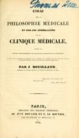 view Essai sur la philosophie médicale sur les généralités de la clinique médicale / par J. Bouillard.