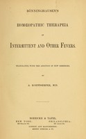 view Homoeopathic therapeia of intermittent and other fevers / Tr., with the addition of new remedies, by A. Korndoerfer.