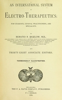 view An international system of electro-therapeutics / ...  By Horatio R. Bigelow ... and thirty-eight associate editors.