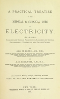 view A practical treatise on the medical & surgical uses of electricity : including localized and general faradization; localized and central galvanization; electrolysis and galvano-cautery / by Geo. M. Beard ... and A. D. Rockwell.