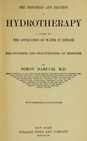 view The principles and practice of hydrotherapy : a guide to the application of water in disease for students and practitioners of medicine / by Simon Baruch.