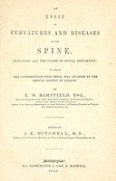 view An essay on curvatures and diseases of the spine : including all the forms of spinal distortion / ... by R. W. Bampfield ...  Ed. by J. K. Mitchell.