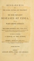 view Researches into the causes, nature, and treatment of the more prevalent diseases of India : and of warm climates generally / by Sir James Annesley ; to which is prefixed a memoir of the author by Thomas J. Pettigrew.