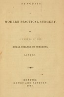 view A synopsis of modern practical surgery / by a member of the Royal College of Surgeons, London.