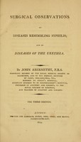 view Surgical observations on diseases resembling syphilis : and on diseases of the urethra / by John Abernethy.