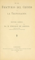 view De las fracturas del cráneo y de la trepanación : estudio clínico / por D. Enrique de Areilza.