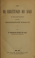 view Über die Verletzungen des Auges : mit besonderer Rücksicht auf deren gerichtsärztliche Würdigung / von Ferdinand Ritter von Arlt.