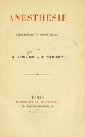 view Anesthésie : chirurgicale et obstétricale / par A. Auvard & E. Caubet.