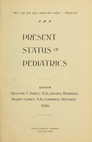 view Present status of pediatrics / edited by Benjamin F. Bailey ... [and] Allison Clokey.