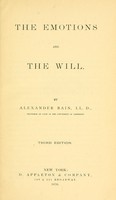 view The emotions and the will / by Alexander Bain.