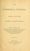 view The puerperal diseases : clinical lectures delivered at Bellevue Hospital / by Fordyce Barker.