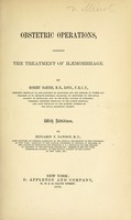 view Obstetric operations : including the treatment of hmorrhage / by Robert Barnes ; with additions, by Benjamin F. Dawson.
