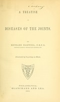 view A treatise on diseases of the joints / by Richard Barwell ; illustrated by engravings on wood.