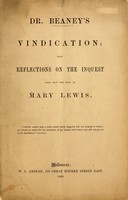 view Dr. Beaney's vindication: with reflections on the inquest held upon the body of Mary Lewis.