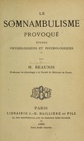 view Le somnambulisme provoqué : études physiologiques et psychologiques / par H. Beaunis.