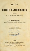 view Traité de chimie pathologique appliquée à la médecine pratique / par Alf. Becquerel et par M.A. Rodier.