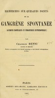 view Recherches sur quelques points de la gangrène spontanée, accidents inopexiques et endartérite hypertrophique / par Charles Benni.